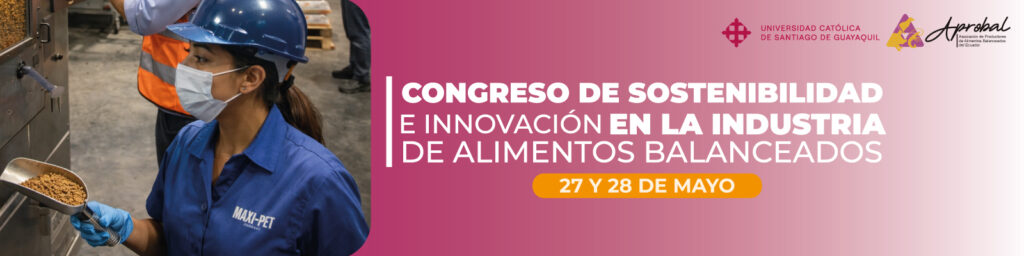 Guayaquil será sede del congreso de innovación y sostenibilidad en la industria de alimentos balanceados